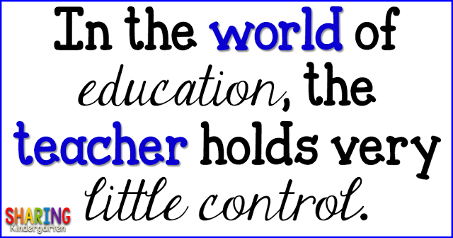 In the world of education, the teacher holds very little control.