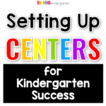 Setting Up Centers for Success In Kindergarten
