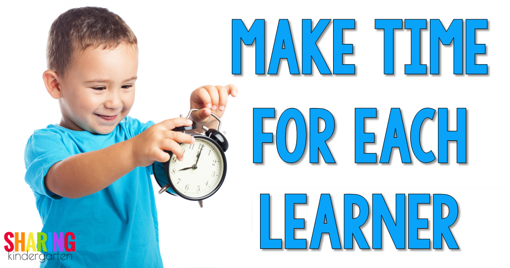 Make time for each learner in your classroom 