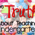 The TRUTH About Teaching Kindergarten