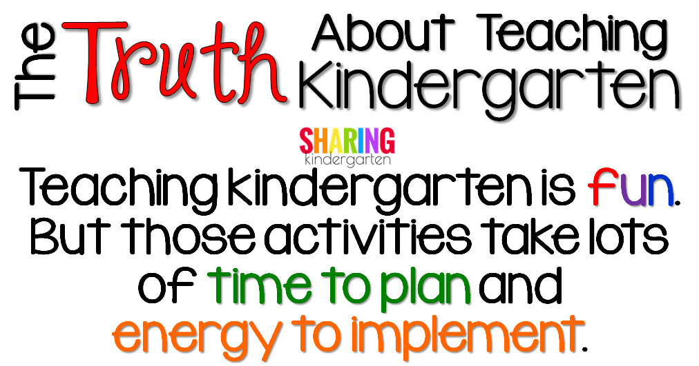 Teaching kindergarten is fun. But those activities take lots of time to plan and energy to implement. 