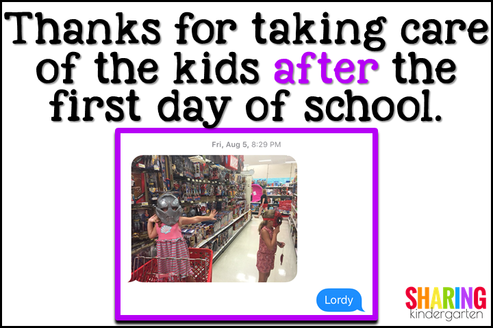 Thanks for taking care of the kids after the first day of school. 