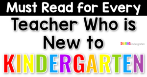 Must Read for Every Teacher Who is New to Kindergarten