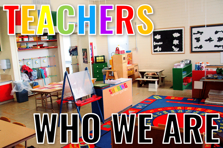 Teachers: Who We Are