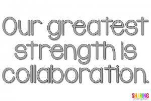 Our greatest strength is collaboration.