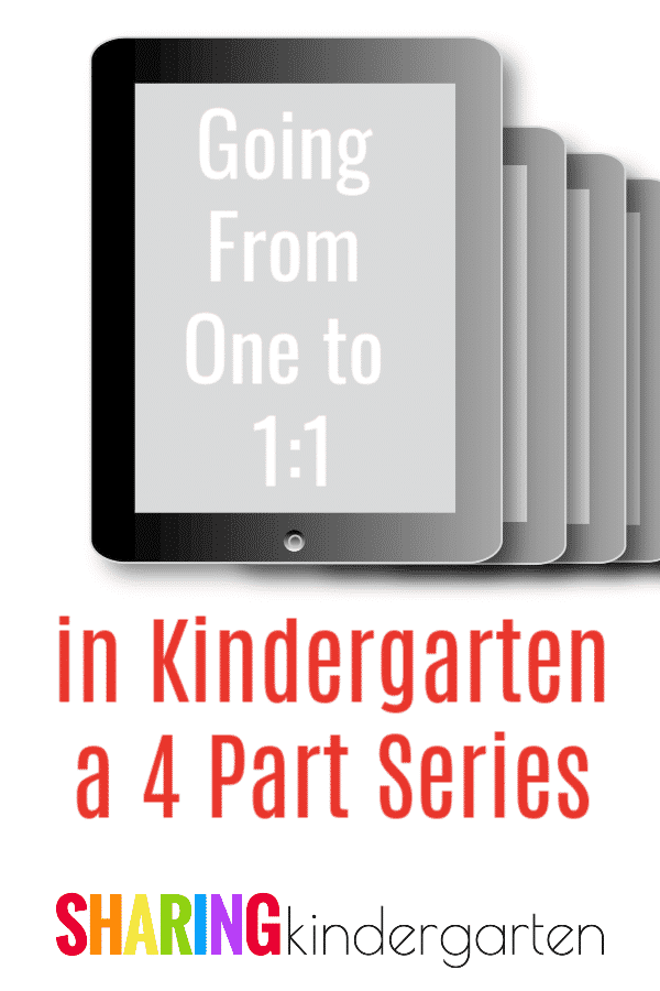 going from one to 1 1 Being 1:1 With Devices in Kindergarten