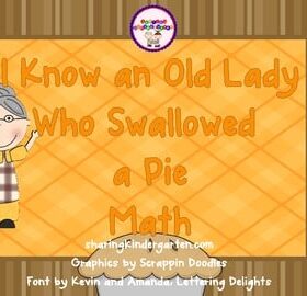 I Know an Old Lady Who Swallowed a Pie Math Unit