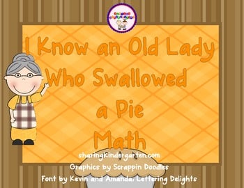 I Know an Old Lady Who Swallowed a Pie Math Unit1 I Know an Old Lady Who Swallowed a Pie