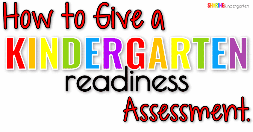 Ideas for how to give a Kindergarten Readiness assessment.