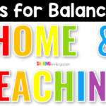Simple Tips for Balancing Home and Teaching