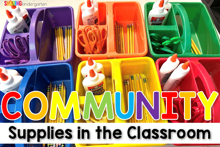 5 Easy Reasons To Use Community Supplies in Kindergarten